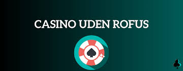 Gratisspins i casinoer uden ROFUS Få mest muligt ud af din spiloplevelse